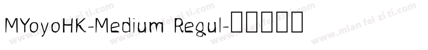 MYoyoHK-Medium Regul字体转换